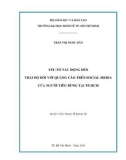 Luận văn Thạc sĩ Kinh tế: Yếu tố tác động đến thái độ đối với quảng cáo trên Social Media của người tiêu dùng tại TP.HCM