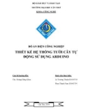 Đồ án điện công nghiệp: Thiết kế hệ thống tưới cây tự động sử dụng Arduino