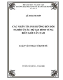 Luận văn Thạc sĩ Kinh tế: Các nhân tố ảnh hưởng đến đói nghèo ở các hộ gia đình vùng biên giới Tây Nam