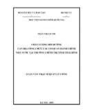 Luận văn Thạc sĩ Quản lý công: Chất lượng bồi dưỡng cán bộ, công chức các cơ quan hành chính nhà nước tại Trường Chính trị tỉnh Thái Bình