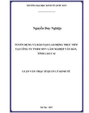 Luận văn Thạc sĩ  Quản lý kinh tế: Tuyển dụng và đào tạo lao động trực tiếp tại Công ty TNHH MTV Lâm nghiệp Văn Bàn, tỉnh Lào Cai