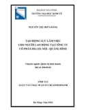 Tóm tắt Luận văn Thạc sĩ Quản trị kinh doanh: Tạo động lực làm việc cho người lao động tại công ty Cổ phần Bia Hà Nội - Quảng Bình