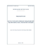 Luận văn Thạc sĩ Quản lý đô thị và công trình: Quản lý xây dựng theo quy hoạch khu đô thị mới Thống Nhất, thành phố Nam Định