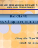 Bài giảng Mạng và dịch vụ Bưu chính - Phạm Thị Minh Lan