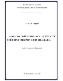 Luận văn Thạc sĩ Kinh tế: Nâng cao chất lượng dịch vụ khám và chữa bệnh tại Bệnh viện Đa khoa Bà Rịa