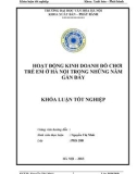 Tóm tắt Khóa luận tốt nghiệp khoa Xuất bản - Phát hành: Hoạt động kinh doanh đồ chơi trẻ em ở Hà Nội trong những năm gần đây