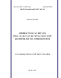 Luận văn Thạc sĩ Quản lý đô thị và công trình: Đề xuất giải pháp nhằm nâng cao hiệu quả công tác quản lý hệ thống thoát nước khu đô thị mới Tây Nam Hồ Linh Đàm