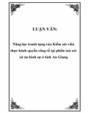 LUẬN VĂN:  Năng lực tranh tụng của Kiểm sát viên thực hành quyền công tố tại phiên toà xét xử án hình sự ở tỉnh An Giang