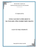 Luận văn Thạc sĩ Kinh tế: Nâng cao chất lượng dịch vụ hạ tầng Khu công nghiệp Nhơn Trạch 2