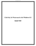 Cách hủy bỏ Watermark trên Windows 8.1 Build 938