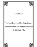 LUẬN VĂN:  Vốn lưu động và các biên pháp nâng cao hiệu quả sử dụng vốn lưu động tại công ty TNHH Phúc Tiến