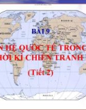 Bài giảng Lịch sử lớp 12 - Bài 9: Quan hệ quốc tế trong và sau thời kỳ chiến tranh lạnh (Tiết 2)