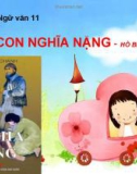 Bài giảng Ngữ văn 11 tuần 15: Đọc thêm: Cha con nghĩa nặng (trích)