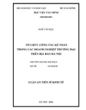 Luận án Tiến sĩ Kinh tế: Tổ chức công tác kế toán trong các doanh nghiệp thương mại trên địa bàn Hà Nội