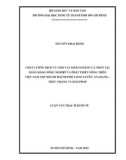 Luận văn Thạc sĩ Kinh tế: Chất lượng dịch vụ cho vay khách hàng cá nhân tại Ngân hàng Nông nghiệp và Phát triển Nông thôn Việt Nam chi nhánh thành phố Long Xuyên, tỉnh An Giang – thực trạng và giải pháp