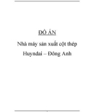 Đồ án: Nhà máy sản xuất cột thép Huyndai – Đông Anh