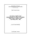 Luận văn Thạc sĩ Kinh tế: Xây dựng chiến lược kinh doanh của Công ty cổ phần thép tấm lá Thống Nhất giai đoạn 2016 – 2020