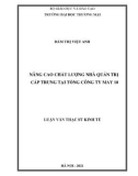 Luận văn Thạc sĩ Kinh tế: Nâng cao chất lượng Nhà quản trị cấp trung tại Tổng công ty May 10