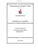 Luận văn Thạc sĩ Quản trị nhân lực: Tạo động lực lao động tại Công ty cổ phần Đường sắt Hà Hải