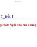 Bài giảng Học hát: Ngôi nhà của chúng ta - Âm nhạc 8 - GV:L.Q.Vinh