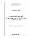 Luận văn Thạc sĩ Địa lý học: Xây dựng nông thôn mới huyện Thuận Thành, tỉnh Bắc Ninh giai đoạn 2011-2017