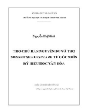 Luận án Tiến sĩ Ngữ Văn: Thơ chữ Hán Nguyễn Du và thơ Sonnet Shakespeare từ góc nhìn ký hiệu học văn hóa