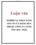 Luận văn: NGHIỆP VỤ NHẬN XĂNG DẦU Ở CỬA HÀNG SỐ 4 THUỘC CÔNG TY XĂNG DẦU BẮC THÁI