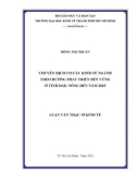 Luận văn Thạc sĩ Kinh tế: Chuyển dịch cơ cấu kinh tế ngành theo hướng phát triển bền vững ở tỉnh Đăk Nông đến năm 2025