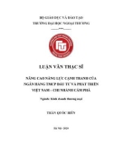 Luận văn Thạc sĩ Kinh doanh thương mại: Nâng cao năng lực cạnh trạnh của Ngân hàng TMCP Đầu tư và Phát triển Việt Nam - Chi nhánh Cẩm Phả