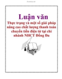 Luận văn: Thực trạng và một số giải pháp nâng cao chất lượng thanh toán chuyển tiền điện tử tại chi nhánh NHCT Đống Đa