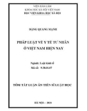 Tóm tắt Luận án Tiến sĩ Luật học: Pháp luật về y tế tư nhân ở Việt Nam hiện nay