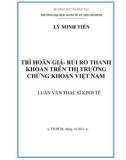 Luận văn Thạc sĩ Kinh tế: Trì hoãn giá - Rủi ro thanh khoản trên thị trường chứng khoán Việt Nam