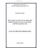 Luận án Tiến sĩ ngành Kế toán: Phân tích các nhân tố tác động đến rủi ro tín dụng tại các Ngân hàng thương mại Việt Nam