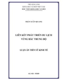 Luận án Tiến sĩ Kinh tế: Liên kết phát triển du lịch vùng Bắc Trung Bộ