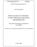 Tóm tắt Luận văn thạc sĩ Luật học: Pháp luật quản lý về hộ tịch - từ thực tiễn quận Hai Bà Trưng, thành phố Hà Nội