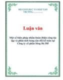 Luận văn: Một số biện pháp nhằm hoàn thiện công tác lập và phân tích bảng cân đối kế toán tại Công ty cổ phần Sông Đà 505