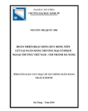 Tóm tắt Luận văn Thạc sĩ Tài chính Ngân hàng: Hoàn thiện hoạt động huy động tiền gửi tại Ngân hàng thương mại cổ phần Ngoại thương Việt Nam- Chi nhánh Đà Nẵng