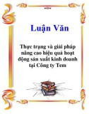 Luận Văn: Thực trạng và giải pháp nâng cao hiệu quả hoạt động sản xuất kinh doanh tại Công ty Tem