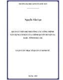 Luận văn Thạc sĩ  Quản lý kinh tế: Quản lý tiến độ thi công các công trình xây dựng cơ bản của chính quyền Huyện Ea Kar - tỉnh Đắk Lắk