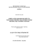 Luận văn Thạc sĩ Kinh tế: Chiến lược kinh doanh thẻ của Ngân hàng thương mại cổ phần Ngoại Thương Việt Nam đến năm 2020