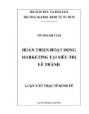 Luận văn Thạc sĩ Kinh tế: Một số giải pháp hoàn thiện hoạt động marketing tại Siêu thị Lê Thành