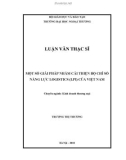 Luận văn Thạc sĩ Quản trị kinh doanh: Một số giải pháp nhằm cải thiện bộ chỉ số năng lực logistics LPI của Việt Nam trong giai đoạn 2007-2017