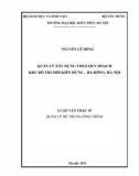 Luận văn Thạc sĩ Quản lý đô thị và công trình: Quản lý xây dựng theo quy hoạch khu đô thị mới Kiến Hưng - Hà Đông, Hà Nội