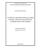 Luận văn Thạc sĩ chuyên ngành Việt Nam học: Vai trò của cộng đồng trong quá trình bảo tồn và phát huy giá trị di tích, lễ hội đền Trần, tỉnh Nam Định