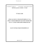 Luận văn Thạc sĩ Quản trị nhân lực: Nâng cao chất lượng nguồn nhân lực tại Công ty Trách nhiệm Hữu hạn Một thành viên Đầu tư và Phát triển Nông nghiệp Hà Nội