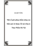 LUẬN VĂN:  Một số giải pháp nhằm nâng cao hiệu quả sử dụng vốn tại công ty Thực Phẩm Hà Nội