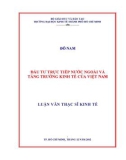 Luận văn Thạc sĩ Kinh tế: Đầu tư trực tiếp nước ngoài và tăng trưởng kinh tế của Việt Nam