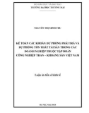 Luận án Tiến sĩ Kinh tế: Kế toán các khoản dự phòng phải trả và dự phòng tổn thất tài sản trong các doanh nghiệp thuộc Tập đoàn Công nghiệp Than – Khoáng sản Việt Nam