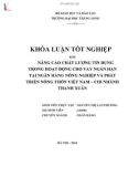 Khóa luận tốt nghiệp: Nâng cao chất lượng tín dụng trong hoạt động cho vay ngắn hạn tại Ngân hàng Nông nghiệp và Phát triển nông thôn Việt Nam – Chi nhánh Thanh Xuân