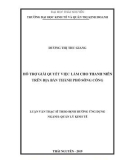 Luận văn Thạc sĩ Quản lý kinh tế: Hỗ trợ giải quyết việc làm cho thanh niên trên địa bàn thành phố Sông Công